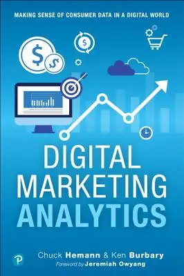 Analýza digitálneho marketingu: Zmysel spotrebiteľských údajov v digitálnom svete - Digital Marketing Analytics: Making Sense of Consumer Data in a Digital World