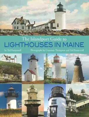 Islandportský sprievodca po majákoch v štáte Maine - The Islandport Guide to Lighthouses in Maine