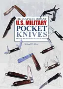 Kompletná kniha o vojenských vreckových nožoch USA: Od revolučnej vojny po súčasnosť - The Complete Book of U.S. Military Pocket Knives: From the Revolutionary War to the Present