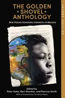 Antológia Zlatá lopata: Nové básne na počesť Gwendolyn Brooksovej - The Golden Shovel Anthology: New Poems Honoring Gwendolyn Brooks