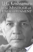 Mystika osvietenia: Krišnamurti: Radikálne myšlienky U.G. Krišnamurtiho - The Mystique of Enlightenment: The Radical Ideas of U.G. Krishnamurti