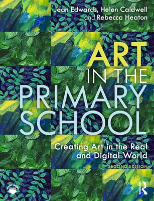 Umenie na základnej škole: Umelecká tvorba v reálnom a digitálnom svete - Art in the Primary School: Creating Art in the Real and Digital World