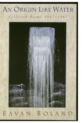 Pôvod ako voda: Zbierka básní 1957--1987 - Origin Like Water: Collected Poems 1957--1987