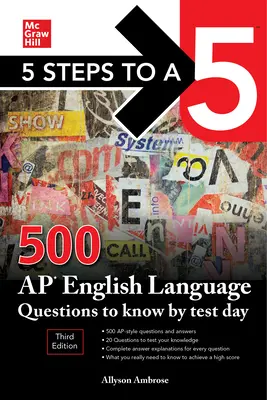 5 krokov k päťke: 500 otázok z anglického jazyka pre AP, ktoré musíte vedieť do dňa testu, tretie vydanie - 5 Steps to a 5: 500 AP English Language Questions to Know by Test Day, Third Edition