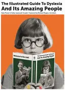 Ilustrovaný sprievodca dyslexiou a jej úžasnými ľuďmi - The Illustrated Guide to Dyslexia and Its Amazing People