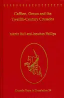 Caffaro, Janov a križiacke výpravy v dvanástom storočí. Caffarus - Caffaro, Genoa and the Twelfth-Century Crusades. Caffarus