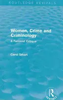 Ženy, zločin a kriminológia - feministická kritika - Women, Crime and Criminology - A Feminist Critique