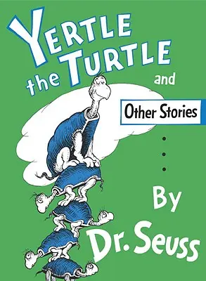 Želva Yertle a iné príbehy - Yertle the Turtle and Other Stories