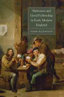 Alehouses and Good Fellowship in Early Modern England (Hostince a dobré spoločenstvo v ranom novoveku v Anglicku) - Alehouses and Good Fellowship in Early Modern England