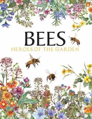 Včely: hrdinky záhrady - Bees: Heroes of the Garden