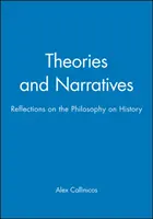 Teórie a naratívy - úvahy o filozofii dejín - Theories and Narratives - Reflections on the Philosophy on History