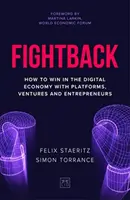Fightback: Ako vyhrať v digitálnom hospodárstve s platformami, podnikmi a podnikateľmi - Fightback: How to Win in the Digital Economy with Platforms, Ventures and Entrepreneurs