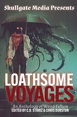 Ohavné cesty: Antológia podivnej fantastiky - Loathsome Voyages: An Anthology of Weird Fiction