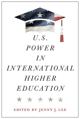 Moc USA v medzinárodnom vysokoškolskom vzdelávaní - U.S. Power in International Higher Education