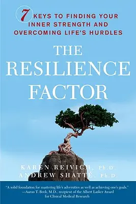 Faktor odolnosti: 7 kľúčov k nájdeniu vnútornej sily a prekonaniu životných prekážok - The Resilience Factor: 7 Keys to Finding Your Inner Strength and Overcoming Life's Hurdles