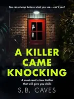 Vrah zaklopal - kriminálny triler, ktorý si musíte prečítať a z ktorého vám bude behať mráz po chrbte - Killer Came Knocking - A must read crime thriller that will give you chills