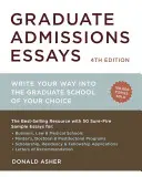 Prijímacie eseje pre absolventov: Napíšte svoju cestu na vybranú vysokú školu - Graduate Admissions Essays: Write Your Way Into the Graduate School of Your Choice