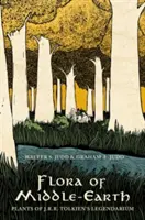 Flóra Stredozeme: J. R. R. Tolkiena - rastlinstvo v Legendáriu - Flora of Middle-Earth: Plants of J.R.R. Tolkien's Legendarium