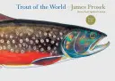 Pstruhy sveta revidované a doplnené vydanie - Trout of the World Revised and Updated Edition