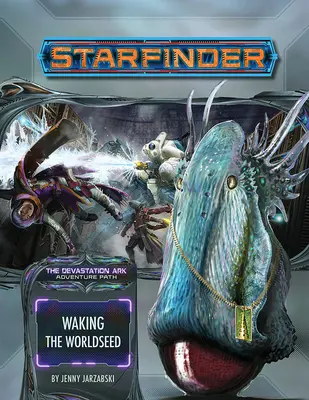 Dobrodružná cesta Starfinder: (Devastation Ark 1 of 3) - Starfinder Adventure Path: Waking the Worldseed (Devastation Ark 1 of 3)