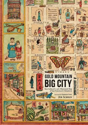 Zlatá hora, veľké mesto: Ilustrovaná mapa čínskej štvrte San Francisca od Kena Cathcarta z roku 1947 - Gold Mountain, Big City: Ken Cathcart's 1947 Illustrated Map of San Francisco's Chinatown