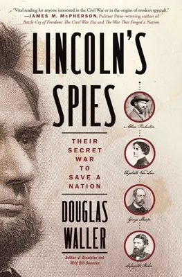 Lincolnovi špióni: Ich tajná vojna za záchranu národa - Lincoln's Spies: Their Secret War to Save a Nation