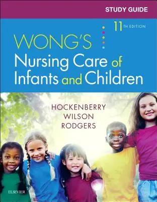 Študijná príručka k Wong's Nursing Care of Infants and Children - Study Guide for Wong's Nursing Care of Infants and Children