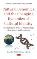 Kultúrna genomika a meniaca sa dynamika kultúrnej identity - vedecké spojenie archeológie, genealógie a genomiky - Cultural Genomics and the Changing Dynamics of Cultural Identity - The Scholarly Bond of Archaeology, Genealogy, and Genomics
