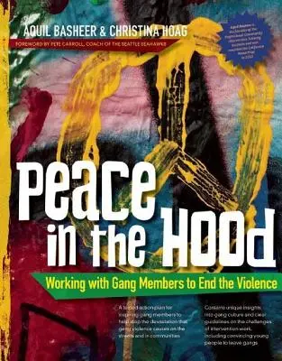 Peace in the Hood: Working with Gang Members to End the Violence (Mier v kapucni: práca s členmi gangov na ukončenie násilia) - Peace in the Hood: Working with Gang Members to End the Violence