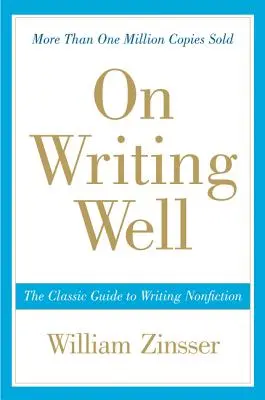 O dobrom písaní: Klasický sprievodca písaním literatúry faktu - On Writing Well: The Classic Guide to Writing Nonfiction