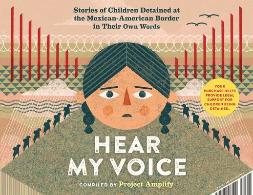 Vypočujte si môj hlas/Escucha Mi Voz: Svedectvá detí zadržaných na južnej hranici Spojených štátov - Hear My Voice/Escucha Mi Voz: The Testimonies of Children Detained at the Southern Border of the United States