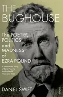 Bughouse - Poézia, politika a šialenstvo Ezru Pounda - Bughouse - The poetry, politics and madness of Ezra Pound