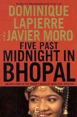 Päť minút po polnoci v Bhopále: Päť minút po polnoci v Bhopope: Epický príbeh najsmrteľnejšej priemyselnej katastrofy na svete - Five Past Midnight in Bhopal: The Epic Story of the World's Deadliest Industrial Disaster