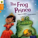 Oxford Reading Tree Tradičné príbehy: The Frog Prince (Žabí princ): Úroveň 6 - Oxford Reading Tree Traditional Tales: Level 6: The Frog Prince