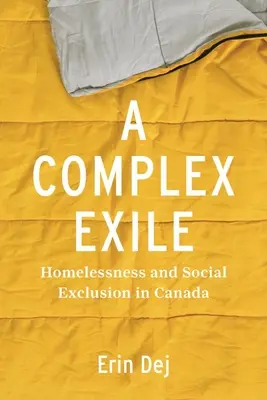 Komplexný exil: bezdomovectvo a sociálne vylúčenie v Kanade - A Complex Exile: Homelessness and Social Exclusion in Canada