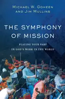 Symfónia misie: Misia: Misia v misii: Hranie svojej úlohy v Božom diele vo svete - The Symphony of Mission: Playing Your Part in God's Work in the World