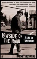 Lowside of the Road: Život Toma Waitsa - Lowside of the Road: A Life of Tom Waits