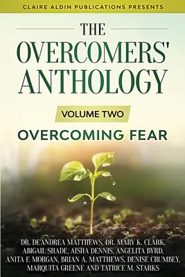 Antológia prekonaných: Druhý diel - Prekonávanie strachu - The Overcomers' Anthology: Volume Two - Overcoming Fear