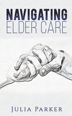 Navigácia v starostlivosti o starších ľudí - Navigating Elder Care