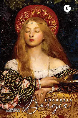 Lucrezia Borgia - dcéra pápeža Alexandra vi - Lucrezia Borgia - Daughter of Pope Alexander vi
