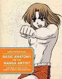 Základy anatómie pre umelca mangy: Všetko, čo potrebujete na to, aby ste mohli začať kresliť autentické postavy manga - Basic Anatomy for the Manga Artist: Everything You Need to Start Drawing Authentic Manga Characters