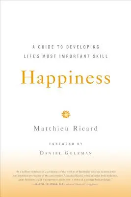 Šťastie: Sprievodca rozvíjaním najdôležitejšej životnej zručnosti - Happiness: A Guide to Developing Life's Most Important Skill