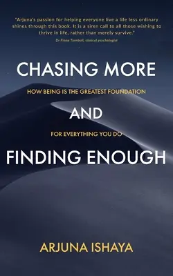 Honba za väčším množstvom a hľadanie dostatku - Chasing More and Finding Enough