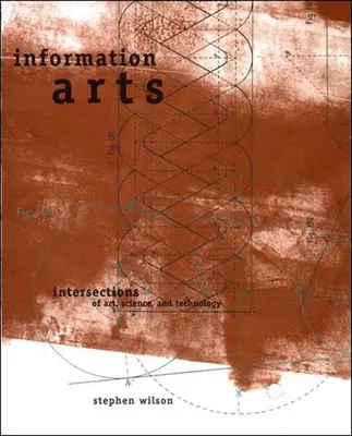 Informačné umenie: priesečníky umenia, vedy a technológie - Information Arts: Intersections of Art, Science, and Technology