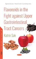 Flavonoidy v boji proti rakovine hornej časti tráviaceho traktu - Flavonoids in the Fight against Upper Gastrointestinal Tract Cancers