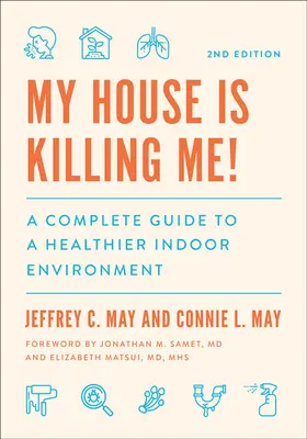 Môj dom ma zabíja! Kompletný sprievodca zdravším vnútorným prostredím - My House Is Killing Me!: A Complete Guide to a Healthier Indoor Environment