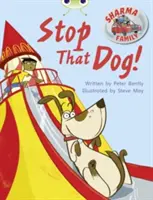 Bug Club Independent Fiction Year Two Purple A Sharma Family (Klub chrobákov): Zastavte toho psa! - Bug Club Independent Fiction Year Two Purple A Sharma Family: Stop That Dog!