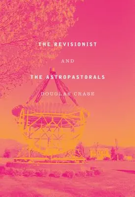Revizionista a astropastieri: Básne v zbierke - The Revisionist and the Astropastorals: Collected Poems