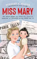 Slečna Mária: Írka, ktorá počas druhej svetovej vojny zachránila životy stoviek detí - Miss Mary: The Irish Woman Who Saved the Lives of Hundreds of Children During World War II
