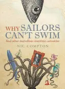 Prečo námorníci nevedia plávať a iné úžasné námorné zaujímavosti - Why Sailors Can't Swim and Other Marvellous Maritime Curiosities